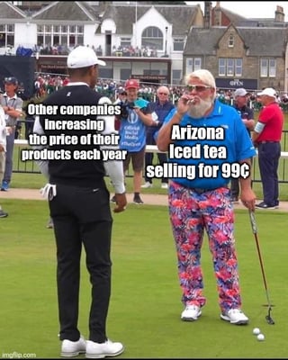 A meme image depicting two individuals on a golf course. The left individual, dressed in black athletic wear, has a text bubble stating 'Other companies increasing the price of their products each year.' The right individual, wearing colorful floral pants and holding a golf club, has a text bubble reading 'Arizona Iced tea selling for 99c.' The image humorously contrasts Arizona Iced Tea's consistent low pricing with other companies' price hikes, implying Arizona understands consumer preferences. A watermark 'imgflip.com' is visible at the bottom.