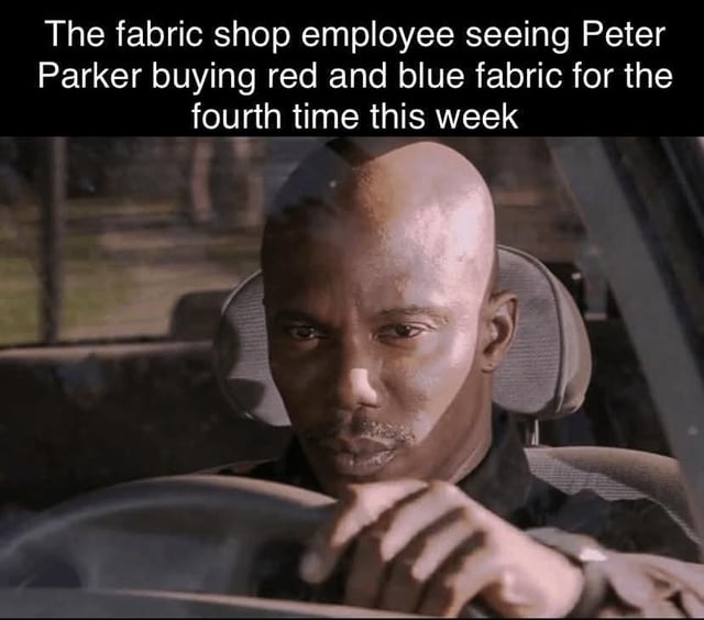 This meme combines a widely-used reaction image of a man in a car giving an intense, suspicious side-eye with a top text caption. The caption reads: "The fabric shop employee seeing Peter Parker buying red and blue fabric for the fourth time this week". The humor stems from the pop culture reference to Peter Parker's secret identity as Spider-Man, whose iconic costume is red and blue. The employee's skeptical expression implies they are growing suspicious of Peter's repeated, frequent purchases of this specific color fabric, playfully suggesting the retail worker is close to uncovering his superhero secret. The joke blends mundane retail observations with the fantasy of a superhero's hidden life, creating a relatable, funny scenario for Marvel fans.