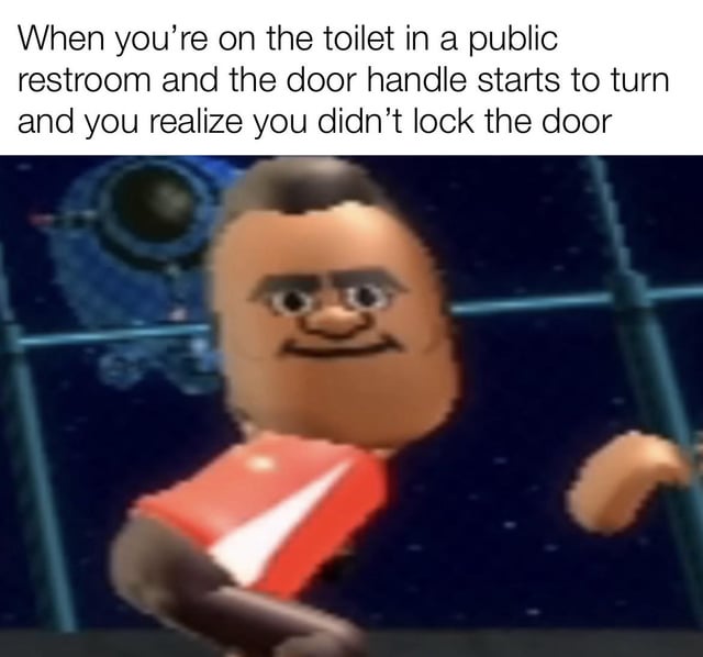 This is a single panel reaction meme. The top of the image has black text on a white background that reads 'When you’re on the toilet in a public restroom and the door handle starts to turn and you realize you didn’t lock the door'. Below the text is a low-resolution low-poly Nintendo Wii Mii character with a shocked, tense panicked expression, leaning forward in an alarmed posture against a dark space-themed background, visually representing the extreme sudden terror and embarrassment of the common relatable awkward scenario described in the text.