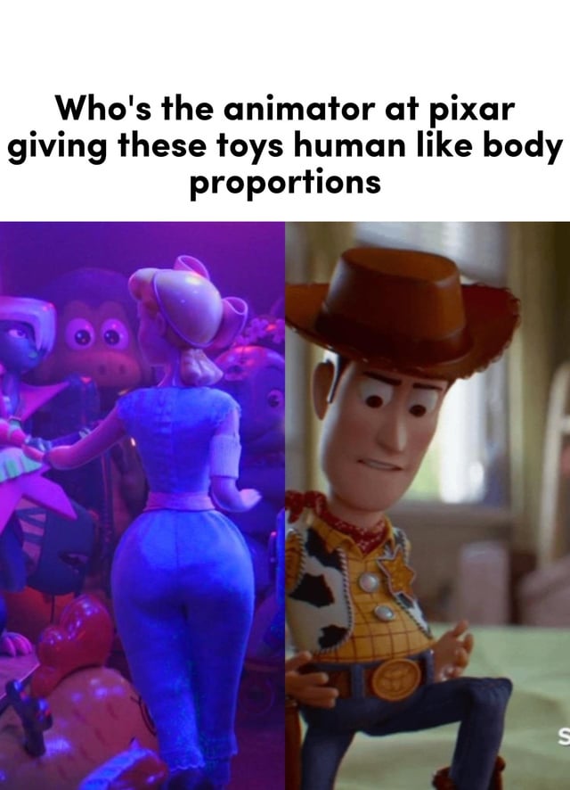 This is a two-panel collage meme. The top text reads 'Who's the animator at pixar giving these toys human like body proportions'. The left panel features a still of Bo Peep from Pixar's Toy Story franchise, viewed from behind, highlighting her exaggerated, curvy human-like waist and hip proportions that do not match typical real plastic toy designs. The right panel shows a still of Woody from Toy Story with an awkward, confused, almost judgmental expression, sitting with one hand on his hip as if reacting to the odd character design choice. The humor comes from pointing out the unrealistic, noticeably humanoid body proportions given to the toy characters by Pixar animators.