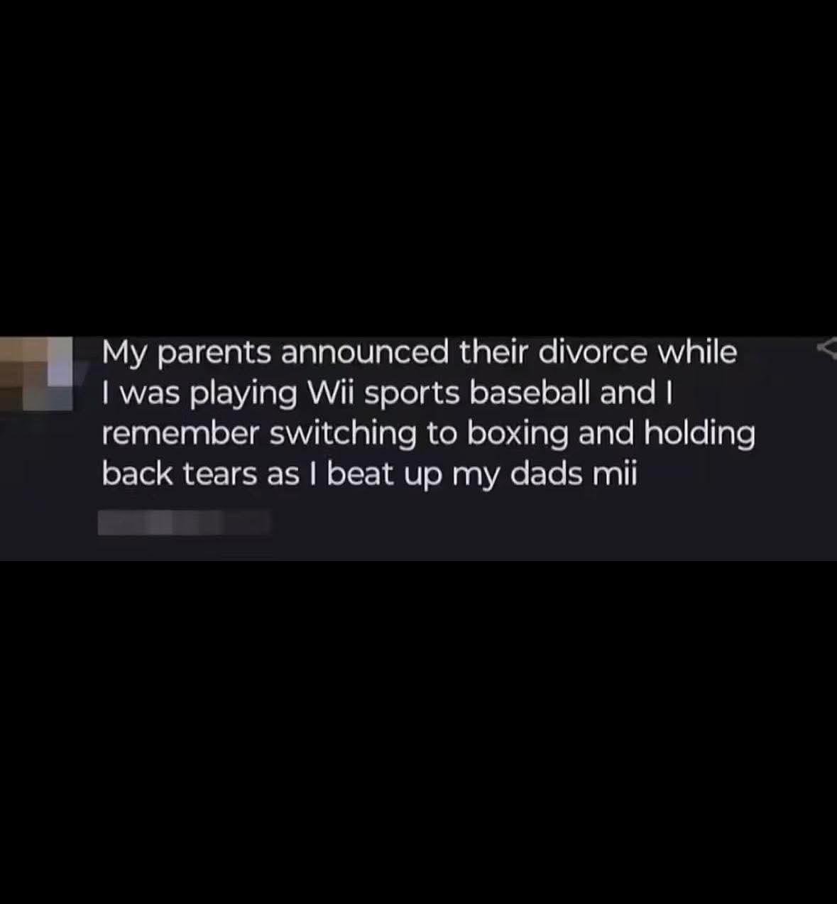A text-based meme post describing a personal memory where the author's parents announced their divorce while they were playing Wii Sports baseball. The author recounts switching to the boxing game mode and holding back tears while beating up their dad's Mii character.