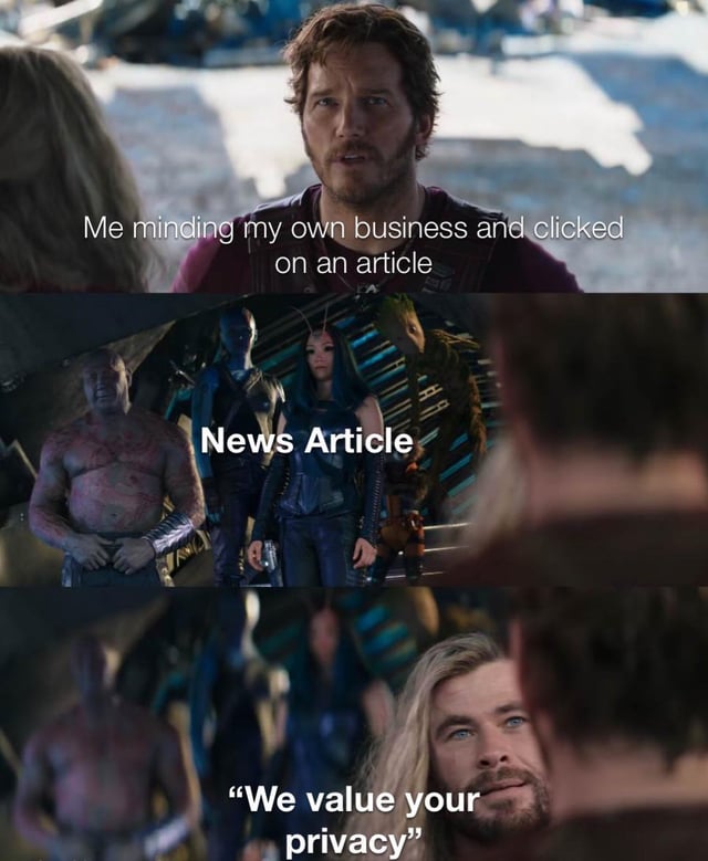 This is a 3-panel relatable meme using scenes from the Marvel Cinematic Universe's crossover between Thor and the Guardians of the Galaxy. The first panel shows Star-Lord (Peter Quill) with the caption 'Me minding my own business and clicked on an article', representing an ordinary internet user trying to browse content. The second panel shows the full Guardians of the Galaxy crew labeled 'News Article', standing in the user's path. The third panel reveals Thor popping up from behind the group with the caption 'We value your privacy', mocking the common, intrusive privacy consent popups that immediately interrupt users when they attempt to open any news website online.