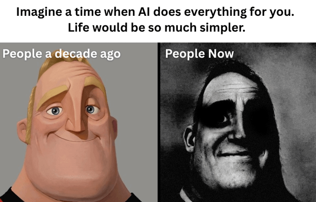 This is a two-panel comparison meme using the popular Mr. Incredible Becoming Uncanny format. The text at the top states the optimistic idea that AI doing all work for people would make life much simpler. The left panel labeled 'People a decade ago' features the brightly colored, smiling, positive version of Mr. Incredible to represent past optimistic views of AI. The right panel labeled 'People Now' features the dark, shadowed, uncanny strained version of Mr. Incredible to convey that modern widespread AI use has led to unexpected stress and negative experiences, contradicting earlier positive expectations.