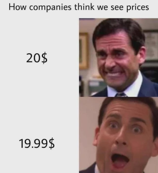 A meme satirizing companies' perception of customer reactions to pricing. The top text reads 'How companies think we see prices'. On the left side, two price labels are displayed: '20$' (top) and '19.99$' (bottom). On the right side, two screenshots of Michael Scott (Steve Carell) from 'The Office' are shown: the top image features him with a displeased, frustrated expression (reacting to '20$'), while the bottom image shows him with a shocked, excited expression (reacting to '19.99$'). The meme humorously critiques the psychological pricing tactic where $19.99 is perceived as significantly cheaper than $20 despite the minimal 1-cent difference.