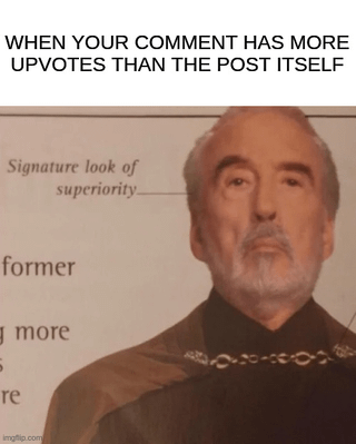 A meme image featuring a man with a smug, superior expression. The top text reads 'WHEN YOUR COMMENT HAS MORE UPVOTES THAN THE POST ITSELF', and there is a label pointing to the man's face that says 'Signature look of superiority'. The bottom of the image has a watermark 'imgflip.com'. The meme humorously depicts the feeling of pride when a comment receives more engagement (upvotes) than the original post on social media platforms like Reddit.