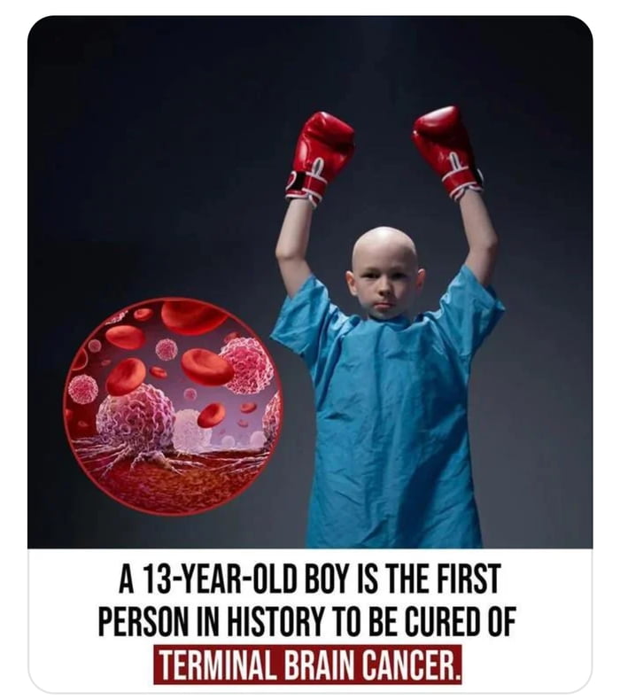 The image features a 13-year-old bald boy wearing a blue medical gown, raising both arms triumphantly with red boxing gloves, symbolizing victory over illness. To the left, there is an inset illustration of red blood cells and cancer cells, visually connecting to the medical context. Below the image, bold text states: 'A 13-YEAR-OLD BOY IS THE FIRST PERSON IN HISTORY TO BE CURED OF TERMINAL BRAIN CANCER,' emphasizing the historic medical breakthrough. The composition combines a real human subject with scientific imagery to convey hope and resilience.