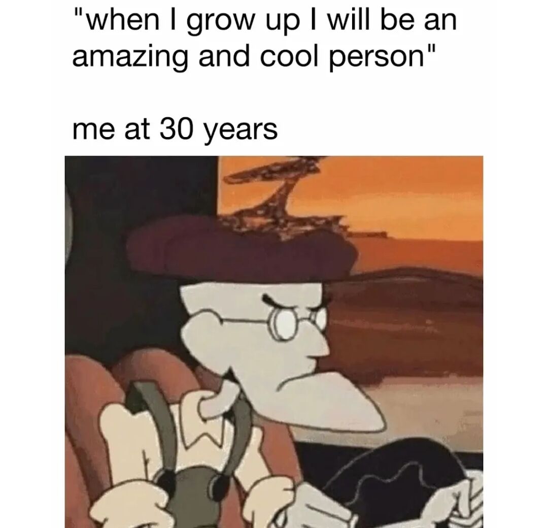 The meme consists of two text segments and an animated character image. The top text reads, 'when I grow up I will be an amazing and cool person,' capturing a common childhood aspiration of grandeur. Below this, the text 'me at 30 years' introduces a screenshot of an animated character: a bespectacled figure with a neutral, slightly unimpressed expression, wearing a purple beret and overalls, set against an orange sunset backdrop. The humor arises from the relatable contrast between the idealized childhood dream of being 'amazing and cool' and the mundane, underwhelming reality of adulthood at 30, as depicted by the character's unremarkable demeanor.