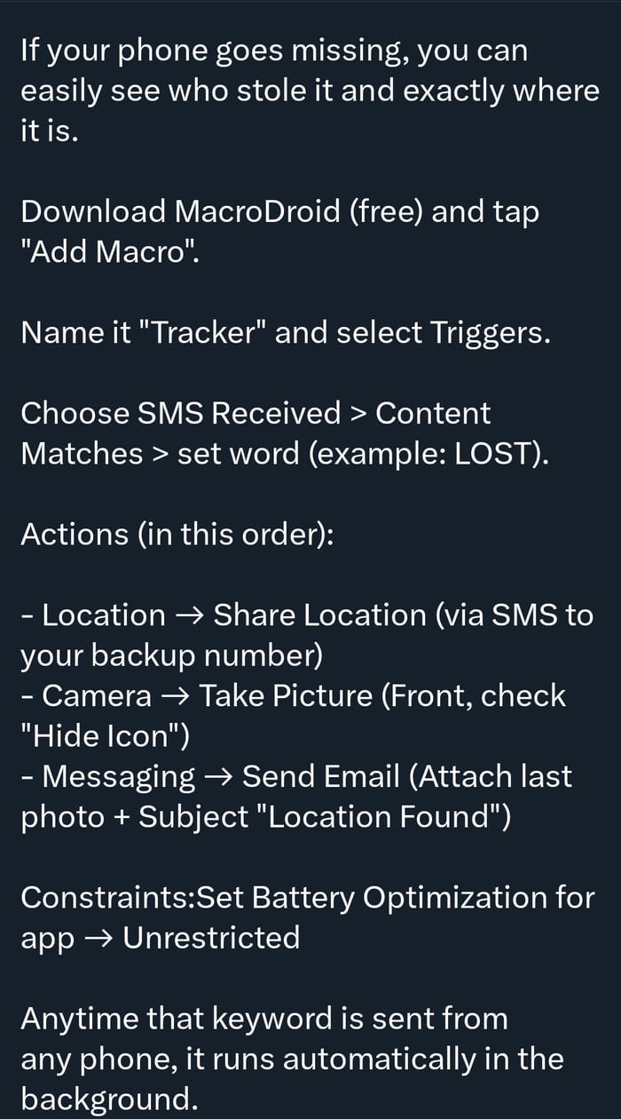 A text-based tutorial image explaining how to use the MacroDroid app to track a lost Android phone. The content includes step-by-step instructions: downloading MacroDroid, creating a macro named 'Tracker', setting a trigger for receiving an SMS with a specific keyword (e.g., 'LOST'), configuring actions (sharing location via SMS to a backup number, taking a front camera picture with the icon hidden, sending an email with the photo and subject 'Location Found'), and setting battery optimization to unrestricted. The purpose is to help Android users locate their missing phone by automatically running these actions when the keyword is sent.