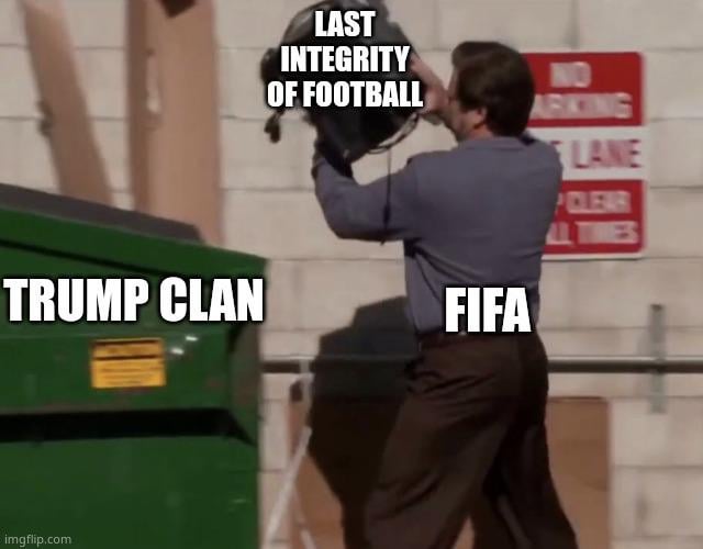 This edited reaction meme uses the common template of a man facing away from the camera holding a garbage bag over a dumpster, ready to dispose of it. Three text labels are overlaid on the visual: the man is labeled "FIFA", the garbage bag he holds is labeled "LAST INTEGRITY OF FOOTBALL", and the large green dumpster he is throwing the bag into is labeled "TRUMP CLAN". The visual gag satirically conveys the opinion that FIFA is discarding the last remaining fair play and integrity of professional football by aligning or colluding with the Trump clan, mocking perceived corruption in international football governance.