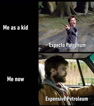 A two-panel comparison meme contrasting childhood and adulthood. The top panel shows a young person (likely Harry Potter) outdoors pointing a wand with the text 'Me as a kid' and 'Expecto Patronum' (a famous protective spell from the Harry Potter series). The bottom panel shows an older version of the same person driving a car with the text 'Me now' and 'Expensive Petroleum,' a pun replacing 'Patronum' with 'Petroleum' to humorously juxtapose childhood magic with adult financial realities like rising gas prices.