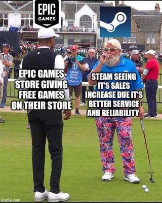 A meme using a photograph of two golfers on a golf course to compare Epic Games Store and Steam. The left golfer, labeled 'Epic Games Store', has text stating they are 'GIVING FREE GAMES ON THEIR STORE'. The right golfer, labeled 'Steam', has text indicating 'STEAM SEEING IT'S SALES INCREASE DUE IT'S BETTER SERVICE AND RELIABILITY'. The humor stems from contrasting Epic's strategy of offering free games with Steam's perceived success through superior service, implying Steam benefits despite Epic's promotions.