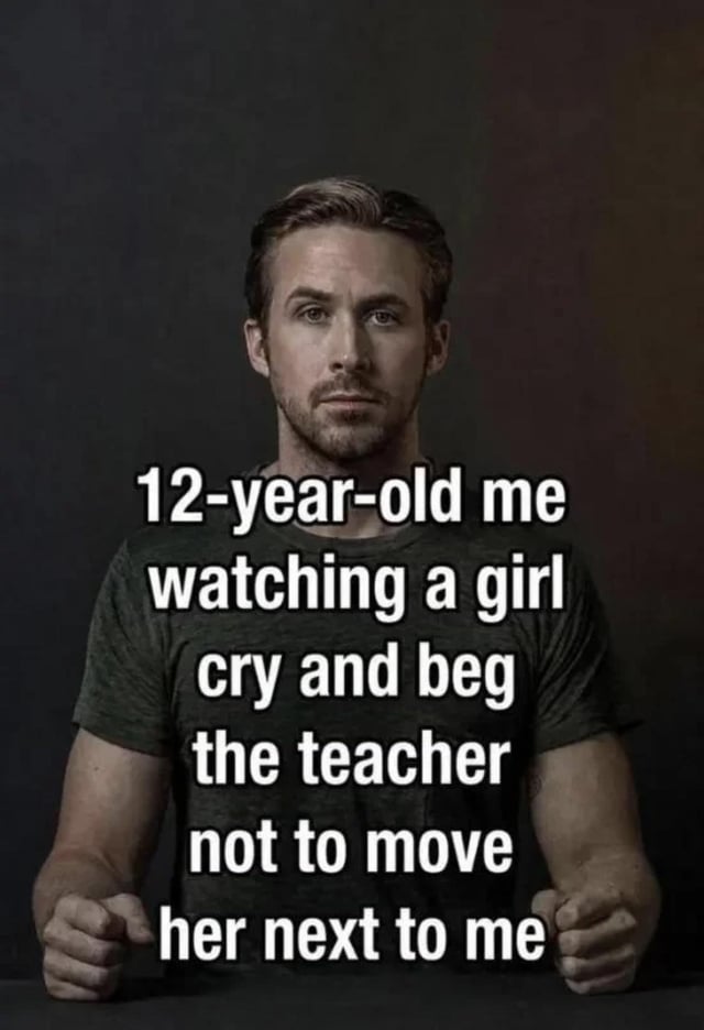 This is a relatable humor meme that uses a portrait of actor Ryan Gosling with a famously stoic, unreadable neutral expression. The overlaid text describes a common awkward childhood scenario: when you are 12 years old, watching a girl you likely have a childish crush on cry and beg your teacher not to assign her a seat next to you, and you hide all your embarrassment, disappointment, or awkwardness behind a completely blank, impassive face matching Gosling's expression in the photo.