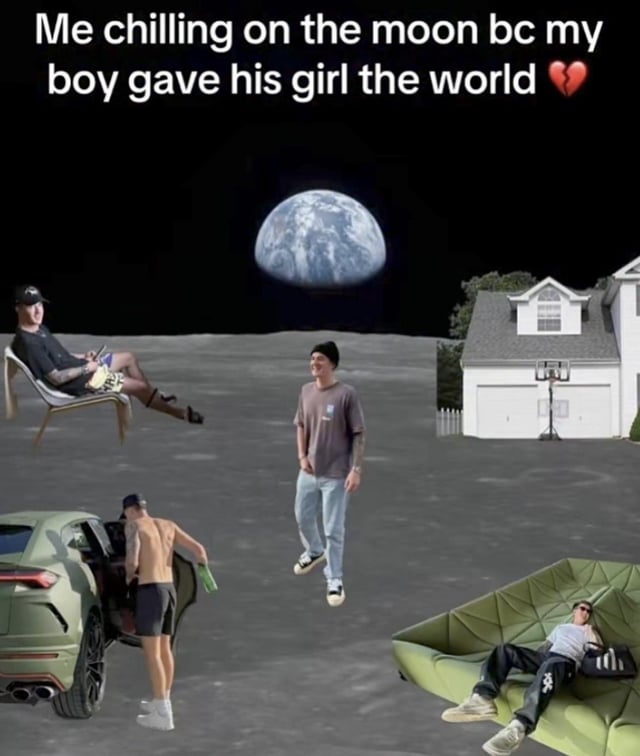 A collage-style meme depicting a moon surface with Earth prominently visible in the black sky. Four real people are edited into the scene: one sitting casually on a chair with legs crossed, holding a drink; another standing in the center wearing a gray shirt and jeans; a shirtless individual opening the door of a green car; and a person lying relaxed on a green geometric couch. To the right, a white suburban house with a basketball hoop is also placed on the moon. The top text reads, 'Me chilling on the moon bc my boy gave his girl the world ❤️', using wordplay on the phrase 'gave the world' by humorously placing the subject on the moon, separate from Earth where the 'boy' and his girl presumably are.