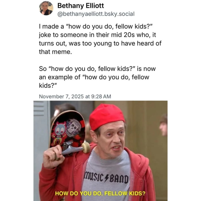 A screenshot of a Bluesky post by Bethany Elliott discussing the meta nature of the 'how do you do, fellow kids?' meme. The post explains that a mid-20s individual hadn't heard of the meme, making the meme itself an example of being outdated. Below the text is an image of a character (Irving Zisman from 'Jackass Presents: Bad Grandpa') wearing a red cap and red hoodie, holding a skateboard over his shoulder, with the yellow caption 'HOW DO YOU DO, FELLOW KIDS?'