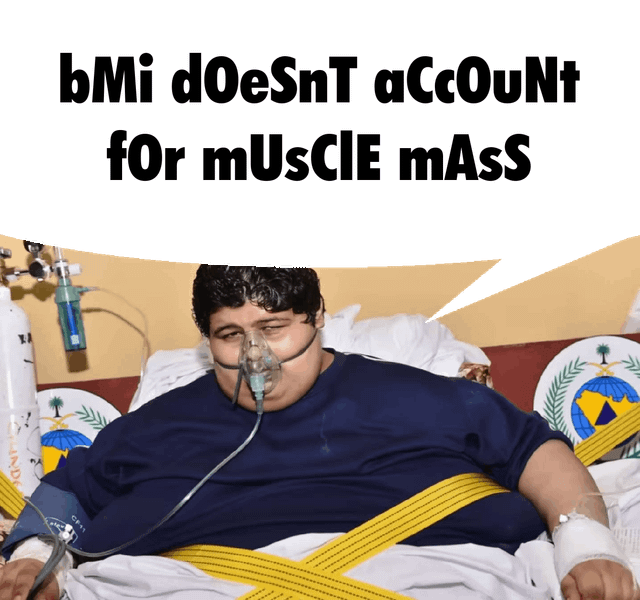 This is a sarcastic image macro meme. The top of the image has text written in alternating upper and lower case, a formatting convention used online to convey sarcastic, mocking tone, that reads "bMi dOeSnT aCcOuNt fOr mUsClE mAsS". Below the text is a photograph of an extremely obese man lying restrained in a hospital bed, wearing an oxygen mask, with IV lines attached to his arms and medical oxygen equipment visible nearby, indicating he is receiving treatment for severe health complications likely related to his weight. The meme contrasts the common, often overused excuse from overweight people that their high BMI reading is a result of muscle mass rather than body fat, against an extreme example of someone whose weight is clearly not from muscle, to mock the absurdity of overusing that excuse.