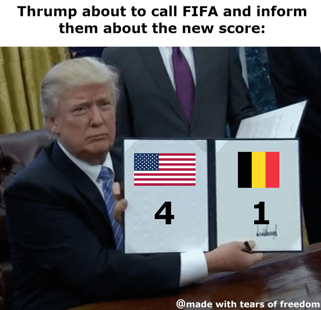 This is a satirical edited meme based on a widely circulated official photograph of former US president Donald Trump holding up an executive order document during his presidency. The text at the top (with a deliberate typo of Trump's name as "Thrump") jokes that Trump is about to contact FIFA to report an altered match result. The contents of the document he is holding have been edited to display the US flag with a score of 4, and the Belgian flag with a score of 1, implying Trump is falsifying a soccer match result to make the United States win by a large margin. The joke satirizes common perceptions of Trump attempting to override or change official results to favor the US, as well as playful jokes surrounding American attitudes to international soccer.