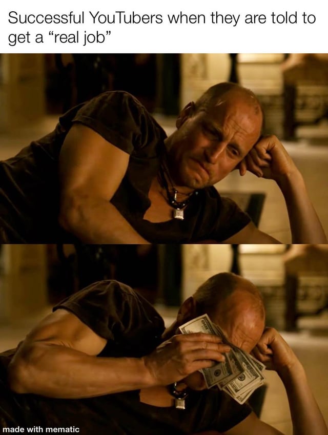 A two-panel meme featuring a bald man in a dimly lit, casual setting. The top panel shows him leaning on his right hand with a relaxed, nonchalant expression. The bottom panel shows the same man holding several US dollar bills up to his face, appearing amused or smug. The text at the top reads 'Successful YouTubers when they are told to get a "real job"', humorously contrasting the dismissive attitude of financially successful YouTubers towards traditional career expectations. The meme is watermarked 'made with mematic' at the bottom.
