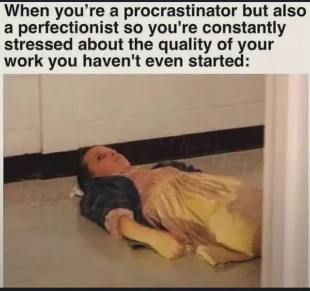 A meme featuring a real person lying on a tiled floor with a distressed and worried expression. The top of the image contains a text overlay that reads: 'When you're a procrastinator but also a perfectionist so you're constantly stressed about the quality of your work you haven't even started:'. The visual humor arises from the relatable scenario of feeling overwhelmed by the pressure to produce high-quality work despite not having begun the task, embodied by the person's exhausted posture on the floor.