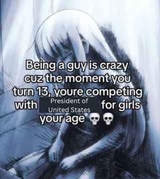A grayscale anime-style illustration featuring a character with long white/silver hair sitting with knees drawn up, looking downward with a neutral expression. Overlaid text humorously exaggerates the social pressures of teenage life with the caption: 'Being a guy is crazy cuz the moment you turn 13, you're competing with President of United States your age 💀💀'. The skull emojis add a comedic tone to the exaggerated scenario of a 13-year-old boy supposedly competing with the U.S. President (implied to be the same age, creating an absurd contrast).