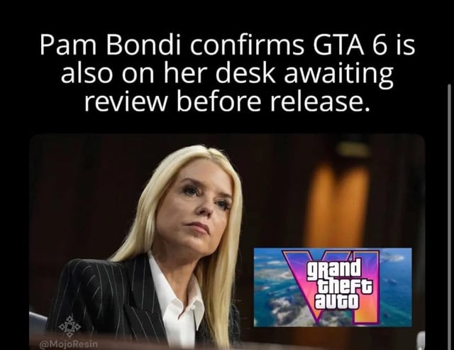 A meme featuring a photograph of a woman with long blonde hair wearing a black blazer and white shirt, identified as Pam Bondi. Above the image is a text overlay stating: 'Pam Bondi confirms GTA 6 is also on her desk awaiting review before release.' To the right of the woman is a small image of the 'Grand Theft Auto V' logo. A watermark '@MojoResin' is visible in the bottom left corner. The meme humorously suggests Bondi, a public figure, is reviewing the highly anticipated video game GTA 6, playing on the idea of her involvement in official reviews or oversight.