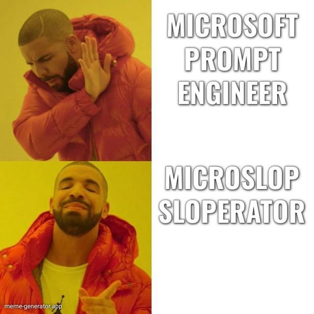A two-panel meme utilizing the Drake 'Hotline Bling' reaction template. The top panel features Drake in a red puffer jacket against a yellow background, raising his hand in a rejecting gesture, with the text 'MICROSOFT PROMPT ENGINEER' to his right. The bottom panel shows Drake in the same outfit, smiling and gesturing in an accepting manner, accompanied by the text 'MICROSLAP SLOPERATOR'. The original title includes '/s', indicating sarcasm, mocking Microsoft Copilot by humorously suggesting that the role of 'Prompt Engineer' is rejected in favor of 'Sloperator' (a portmanteau of 'sloppy' and 'operator'), implying poor quality or performance.