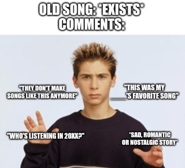 This meme titled 'The four horsemen' jokes about the four universal recurring comment types that always appear in the comment section of any old popular song on music streaming platforms like YouTube. It uses a meme template of Drake Bell (as Drake Parker from *Drake & Josh*) gesturing to list the four common comments: 'They don't make songs like this anymore', 'This was my ____'s favorite song', 'Who's listening in 20XX?', and a personal sad, romantic or nostalgic story about the song. The meme frames these four always-present repetitive comments as the 'four horsemen' of old song comment sections, poking fun at how predictable and repetitive these comment sections are.