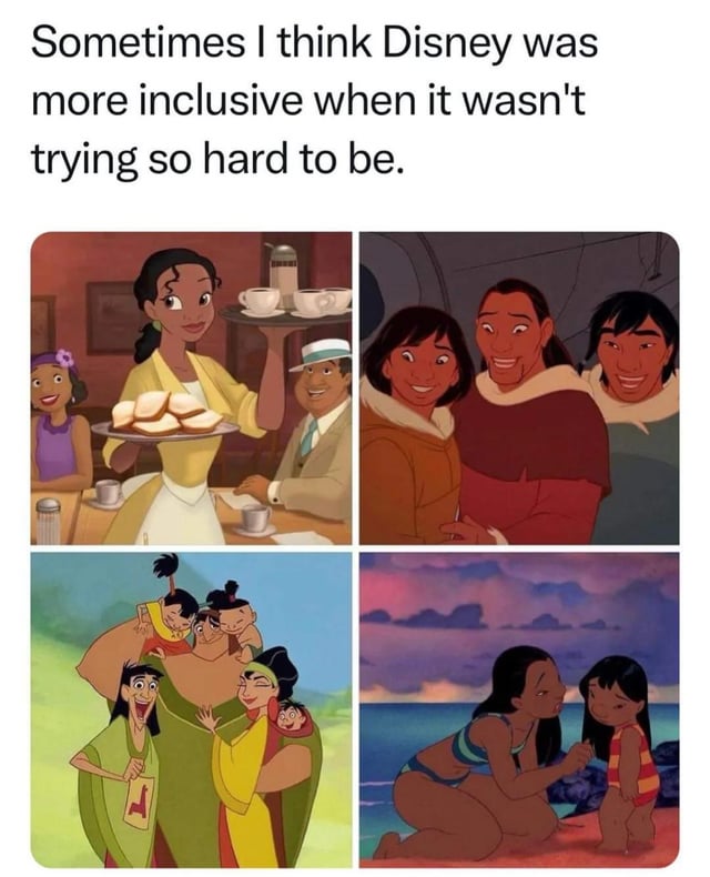 This is a four-panel collage meme with text at the top stating 'Sometimes I think Disney was more inclusive when it wasn't trying so hard to be.' The four panels below showcase scenes from older 2000s Disney animated films that naturally center non-white protagonists and their family/community dynamics: top left shows Tiana from *The Princess and the Frog* (a Black protagonist set in 1920s New Orleans) working as a waitress carrying trays of food and drinks; top right shows the Indigenous Alaskan main character family from *Brother Bear* posing together with happy expressions; bottom left shows the Indigenous Mesoamerican Pacha family from *The Emperor's New Groove* smiling and posing together as a group; bottom right shows Native Hawaiian sisters Nani and Lilo from *Lilo & Stitch* interacting on a beach, with Nani kneeling to speak to a dejected Lilo. The meme makes the argument that older Disney projects included more authentic, unforced diverse representation compared to modern Disney releases that are often criticized for performative, tokenized inclusivity.