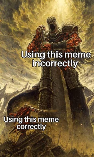 A meme image featuring a tall, dark armored character standing in a dramatic, apocalyptic landscape with a golden sky. The top text reads 'Using this meme incorrectly' and the bottom text reads 'Using this meme correctly', humorously contrasting proper vs improper meme usage by leveraging the character's imposing presence to imply correctness is authoritative.
