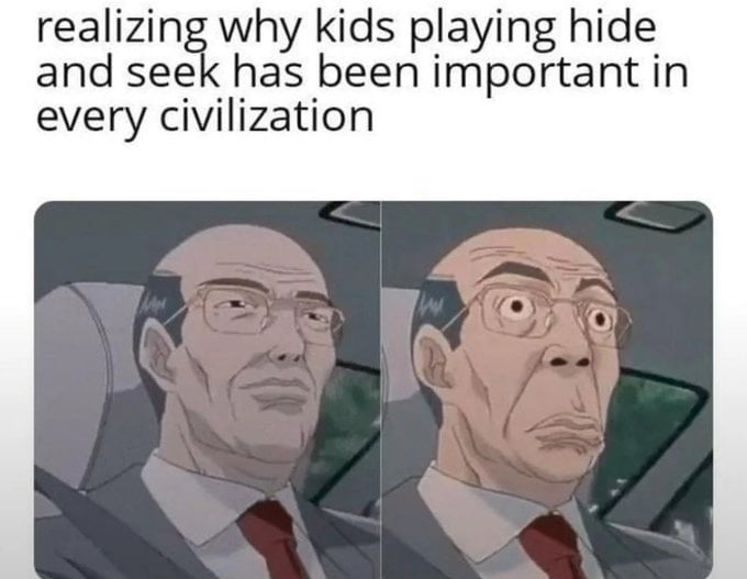 The image is a two-panel meme featuring an animated older man with a bald head, glasses, and a suit sitting in a car. The top text reads: 'realizing why kids playing hide and seek has been important in every civilization'. The first panel shows the man with a neutral, contemplative expression, while the second panel depicts him with a shocked expression—wide eyes and a slackened mouth—conveying a sudden moment of realization. The contrast between the two expressions humorously emphasizes the 'aha!' moment about the perceived universal significance of hide and seek.