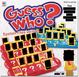 A parody of the classic 'Guess Who?' board game box art, modified to satirically reference 'The Epstein Files.' The title is altered to 'Guess Who? The Epstein Files version,' with the game board showing character slots mostly blacked out, implying redacted or missing individuals. The age rating is changed to 'AGES and up' (replacing a numerical age), and a small animated character in a yellow outfit (likely from the original game) appears on the bottom right.