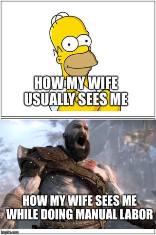 A two-panel meme humorously comparing a wife's perception of her husband in different contexts. The top panel features Homer Simpson from *The Simpsons* with the text 'HOW MY WIFE USUALLY SEES ME,' depicting a mundane, everyday appearance. The bottom panel shows Kratos from *God of War* in an intense, battle-ready pose with the text 'HOW MY WIFE SEES ME WHILE DOING MANUAL LABOR,' satirically exaggerating the husband's perceived heroism during physical work. The contrast highlights the meme's playful take on relationship dynamics and shifting perceptions based on context.