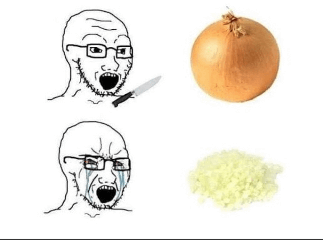 This two-panel meme uses the iconic Wojak (Feels Guy) character to humorously illustrate the universal experience of cutting onions. 

**Panel 1**: Wojak, with a stern, focused expression, holds a knife and faces a whole, uncut onion, appearing ready to begin chopping. 

**Panel 2**: Wojak is shown crying heavily, with tears streaming down his face, while the onion in front of him is now chopped into small, fine pieces. The meme exaggerates the irritating effect of onion fumes on the eyes, framing it as an intense emotional reaction that anyone who has cut onions can relate to.
