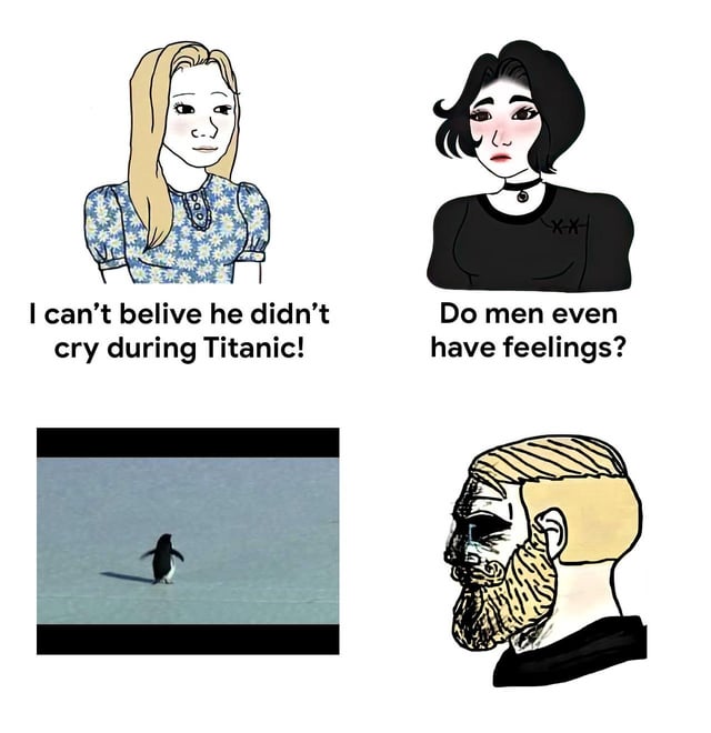 A four-panel meme exploring gender stereotypes about emotional expression. The top-left panel shows a blonde woman in a blue floral dress exclaiming, 'I can't believe he didn't cry during Titanic!'. The top-right panel features a dark-haired woman in a black shirt questioning, 'Do men even have feelings?'. The bottom-left panel displays a lone penguin standing on a vast, empty ice field. The bottom-right panel shows a bearded man with a somber, contemplative expression, implying he is emotionally affected by the penguin rather than the Titanic, subverting the women's assumptions.