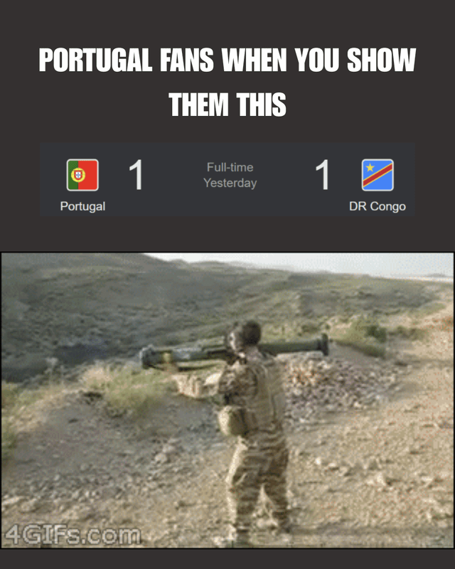 This is a reaction meme mocking the expected reaction of Portuguese football fans to their national team's underwhelming 1-1 draw with DR Congo. The top of the meme has bold text stating 'PORTUGAL FANS WHEN YOU SHOW THEM THIS', followed by a screenshot of the full-time match score showing Portugal and DR Congo tied 1-1 from a game held the day before. The bottom half of the meme features a still of a soldier in camouflage uniform standing on rocky, hilly terrain aiming a large shoulder rocket launcher, implying that Portuguese fans are extremely angry and ready to lash out when reminded of the disappointing result.
