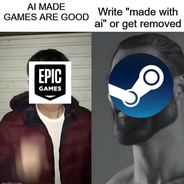 A two-panel meme contrasting Epic Games and Steam regarding AI-made games. The left panel shows a person with their face obscured by the Epic Games logo, accompanied by the top text 'AI MADE GAMES ARE GOOD'. The right panel features another person with their face covered by the Steam logo, with the top text 'Write 'made with ai' or get removed'. The meme satirically portrays a hypothetical difference in stance between the two gaming platforms on AI-generated games. An 'imgflip.com' watermark is visible in the bottom left corner, indicating the meme creation platform.