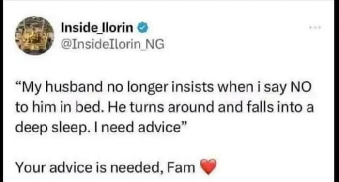 A screenshot of a Twitter/X post from the account 'Inside_llorin' (@InsideIlorin_NG) featuring a text-based request for advice. The post reads: 'My husband no longer insists when i say NO to him in bed. He turns around and falls into a deep sleep. I need advice Your advice is needed, Fam ❤️'. The original 9Gag title accompanying the image, 'Once he checks out there no going back. play stupid games, win stupid prizes.', adds a sarcastic tone implying consequences for the situation described.