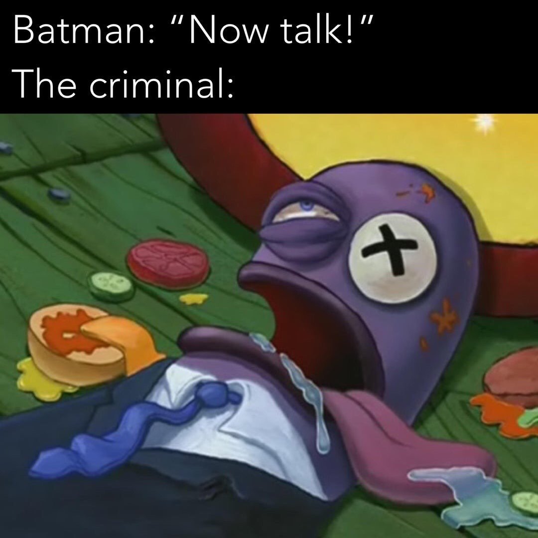 This meme uses a two-part text setup at the top, where the first line reads "Batman: \"Now talk!\"" and the second line reads "The criminal:". Below the text is a still from the animated show *SpongeBob SquarePants*, depicting an unnamed purple fish citizen who is badly injured and incapacitated. He lies limp on a wooden plank floor surrounded by spilled Krabby Patty ingredients, one eye is rolled back while the other has a black X mark indicating he is unconscious or near death, and he is drooling and completely unresponsive. The joke relies on humorous irony: Batman demands the criminal give him information, but the criminal is already so badly beaten he cannot speak at all, implying Batman was excessively violent during the interrogation before asking for information.