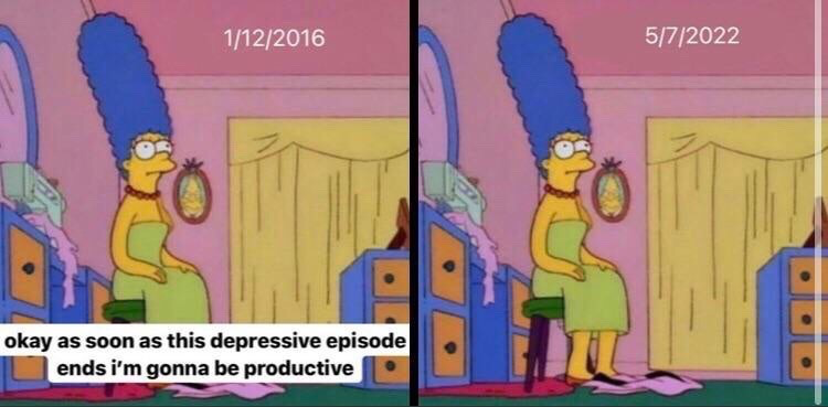 This is a two-panel relatable humor meme featuring the character Marge Simpson from The Simpsons. The left panel is marked with the date 1/12/2016, showing Marge sitting on a short stool with a bottom caption that reads "okay as soon as this depressive episode ends i'm gonna be productive". The right panel is marked 5/7/2022, showing the same room and pose, except the stool Marge sits on is now significantly taller, with her feet dangling far above the floor. The joke highlights the common experience of people struggling with depression who intend to be productive once their mental health improves, only to find themselves stuck in the same depressive state for years with no progress.