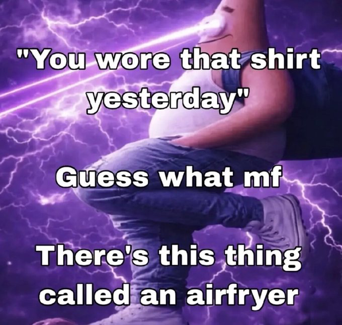 This is an absurdist internet meme using the popular edited buff muscular Patrick Star format. Patrick is shown posing with a smug expression against a dramatic purple lightning-filled background, shooting a white laser beam from his nose. Overlaid text forms a nonsensical joke: the top line quotes someone criticizing the wearer for repeating a shirt, reading "You wore that shirt yesterday", followed by Patrick's sarcastic, illogical reply "Guess what mf, There's this thing called an airfryer", absurdly implying an airfryer can be used to quickly refresh or clean a worn shirt for repeat wear, which is the humorous, nonsensical punchline.