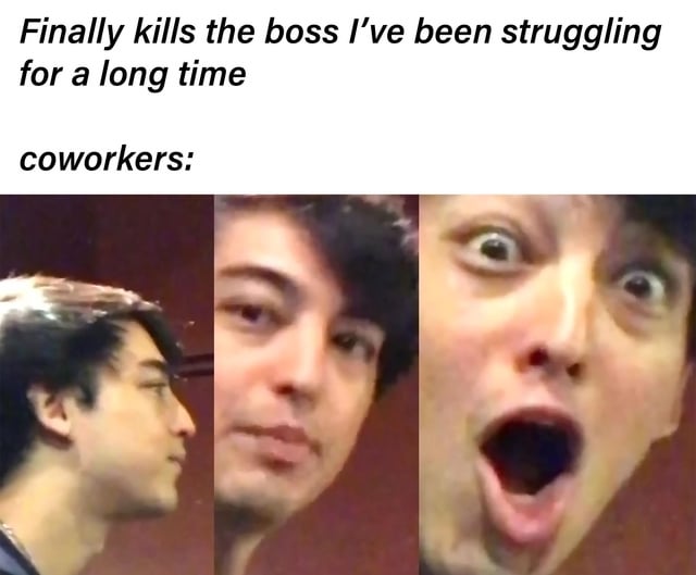 This meme blends gaming and workplace humor to create a relatable joke. The top text states: "Finally kills the boss I’ve been struggling for a long time", referring to the hard-earned victory of defeating a difficult video game boss. Below this, the label "coworkers:" introduces a three-panel reaction image of a real person, showing a progression: first a neutral side profile, then a slightly curious forward-facing expression, and finally an exaggerated shocked face with an open mouth. The humor comes from the contrast between the gamer's intense effort to beat the boss and their coworkers' over-the-top, surprised reaction—playing on the idea that colleagues may not grasp the effort involved, but react with extreme shock at the achievement, or that the gamer views their win as a monumental moment mirrored by their coworkers' dramatic response.