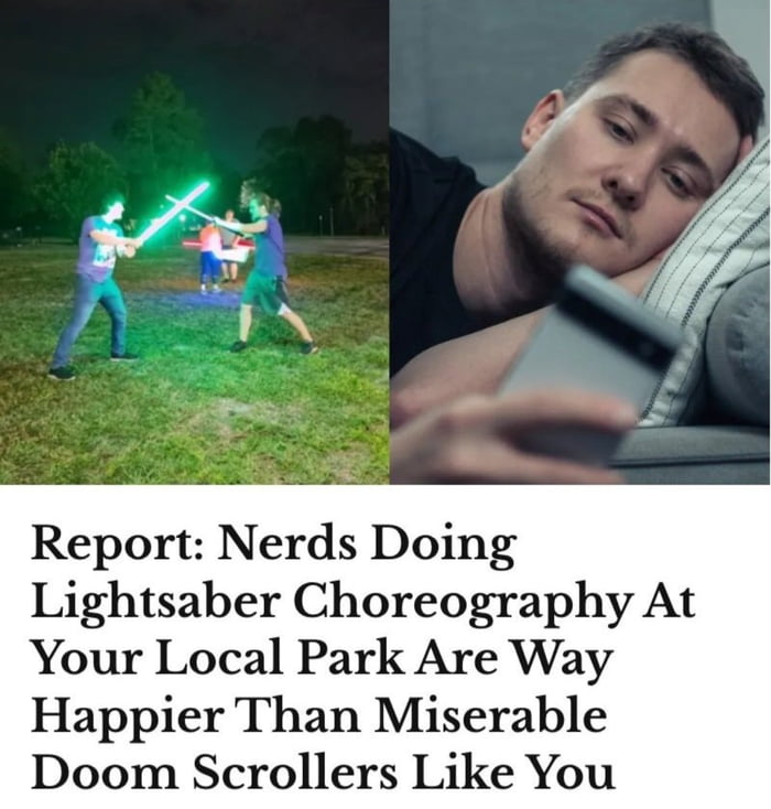 This is a two-panel comparison meme. The left panel depicts a group of people engaging in lightsaber fight choreography with glowing light-up replica sabers in a public park at night, appearing joyful and actively involved in their hobby. The right panel shows a bored, lethargic young man lying on a couch mindlessly scrolling through his smartphone, looking unfulfilled and miserable. Text below the panels presents a satirical 'report' stating that people who participate in niche nerdy activities like park lightsaber practice are far happier than people who passively consume content via endless doom scrolling on their phones. The joke subverts the common stereotype that nerdy hobbies are uncool, highlighting that active social hobbies bring more happiness than passive, unengaging screen time.