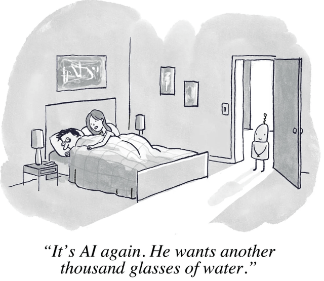 This is a black and white single-panel cartoon. A couple is lying in bed at night, appearing annoyed and startled. A small, simple humanoid robot representing AI stands in the open bedroom doorway with a polite, innocent smile. The caption below the illustration reads "It's AI again. He wants another thousand glasses of water.". The joke parodies the common parenting experience of being woken up at night by a child asking for a glass of water, recontextualizing AI as a needy, demanding "child" that makes excessive, repetitive requests of its human handlers, referencing the common frustration of users or developers that AI systems often require constant large inputs or repeated trivial tasks.