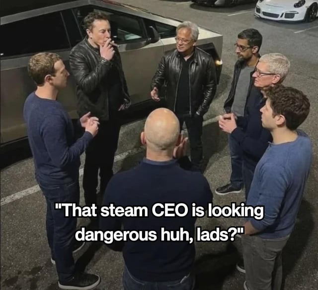 A meme featuring several well-known tech CEOs standing in a circle and discussing the Steam CEO. The image shows Elon Musk, Mark Zuckerberg, Satya Nadella, Tim Cook, and others in what appears to be a parking lot with a Tesla vehicle visible in the background. The caption at the bottom reads: "That steam CEO is looking dangerous huh, lads?" referencing Gabe Newell, the CEO of Valve (Steam), who is not actually present in the image. The joke implies that these prominent tech leaders view the Steam CEO as a formidable figure or competitor.