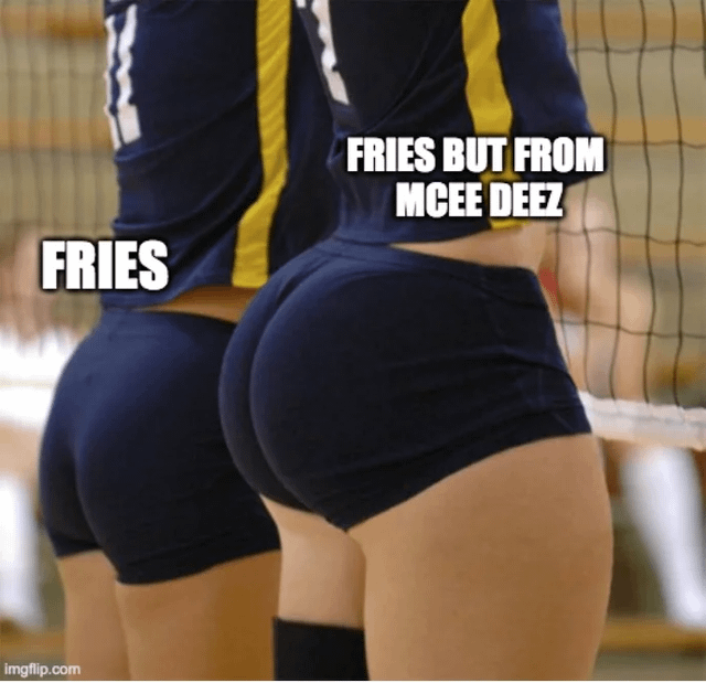 The image displays the rear view of two female volleyball players in tight navy blue uniforms standing side-by-side on a volleyball court next to a net. The smaller rear end of the player on the left is labeled "FRIES", while the larger rear end of the player on the right is labeled "FRIES BUT FROM MCEE DEEZ". The content relies on a pun/wordplay joke: "MCee Deez" first sounds phonetically similar to "McDonald's", the global fast food chain famous for french fries, but leads into the classic viral "Deez Nuts" punchline, a crude internet slang reference to testicles, pairing the text with the visual of buttocks to deliver a sexual double entendre.