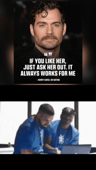 This is a two-panel comedic meme. The top panel features a portrait of famous actor Henry Cavill overlaid with a quoted piece of dating advice: 'IF YOU LIKE HER, JUST ASK HER OUT. IT ALWAYS WORKS FOR ME', attributed to Henry Cavill on dating. The bottom panel acts as the punchline, showing two adult men shaking hands together at what reads as a date/meeting. The joke plays on Henry Cavill's well-known widespread attractiveness, implying his advice works for him regardless of who he asks out, even if the person he likes is a man contradicting the 'her' in the original advice.