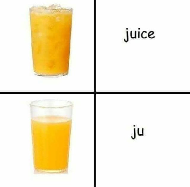 This is a 4-panel visual pun meme. The top left panel displays a glass of orange juice filled with ice cubes, paired with the text 'juice' in the top right panel. The bottom left panel shows the same glass of orange juice with all ice cubes removed, leaving only the juice liquid, and the bottom right panel displays the shortened text 'ju'. The gag relies on splitting the word 'juice' into 'ju' + 'ice', so removing the physical ice from the drink is represented by removing the 'ice' suffix from the word, resulting in just 'ju'.