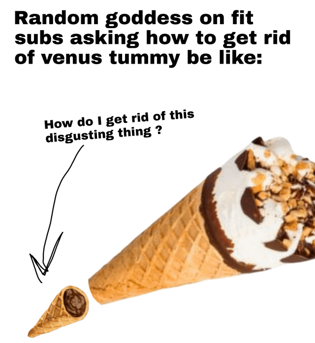 This meme jokes about common conversations in online fitness communities about Venus tummy, the natural slight lower belly pooch that is a normal feature of many people's bodies. The meme uses a visual metaphor: a large full ice cream waffle cone sits next to a much smaller tiny waffle cone at the bottom left. The top text introduces the scenario: women on fitness subreddits asking how to remove their Venus tummy. An arrow points to the tiny cone with the question 'How do I get rid of this disgusting thing ?', which jokes that people are unfairly shaming a tiny, completely natural and normal part of their body as unattractive, poking fun at unnecessary body insecurity in fitness spaces.