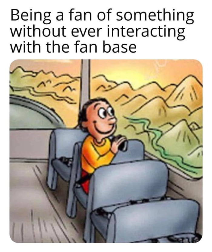 A meme featuring an animated character sitting on a train seat, looking out the window at a mountain landscape during sunset. The character is smiling and holding a camera, appearing content. Above the image is the text: 'Being a fan of something without ever interacting with the fan base', humorously conveying the peace and enjoyment of engaging with a hobby or interest without the stress of fan base drama.