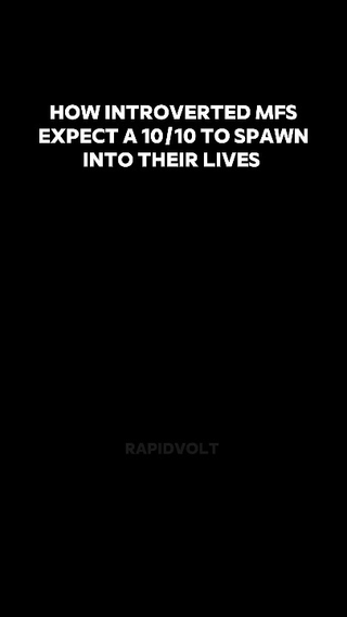 This is a simple text-based meme with a plain solid black background. Bold white sans-serif text is positioned at the top of the image, reading "HOW INTROVERTED MFS EXPECT A 10/10 TO SPAWN INTO THEIR LIVES". A faint dark grey watermark reading "RAPIDVOLT" is placed near the bottom of the frame. The joke humorously critiques the common unrealistic expectation of many introverted people who avoid socializing or putting effort into dating, yet hope an extremely attractive, ideal romantic partner will spontaneously appear in their life as if spawning in a video game.