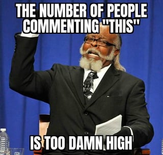 This is a popular reaction meme featuring a photo of Jimmy McMillan, former political candidate and founder of the 'Rent Is Too Damn High' Party, raising his right hand emphatically with an exasperated, passionate expression. Overlaid text at the top reads 'THE NUMBER OF PEOPLE COMMENTING "THIS"', and text at the bottom reads 'IS TOO DAMN HIGH'. The meme jokes about the common, low-effort social media behavior where users leave only the word 'THIS' as a comment to express agreement with a post, instead of contributing more detailed input.